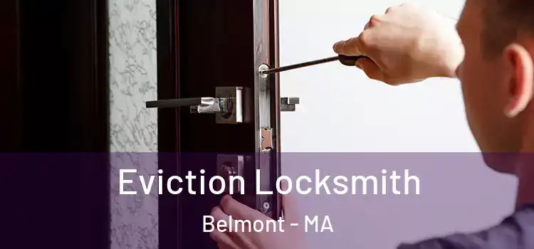  Eviction Locksmith Belmont - MA
